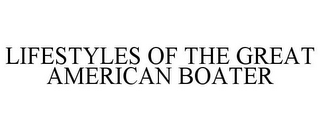 LIFESTYLES OF THE GREAT AMERICAN BOATER