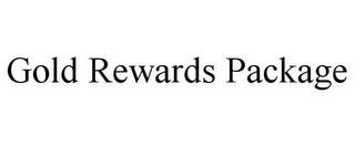 GOLD REWARDS PACKAGE