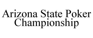 ARIZONA STATE POKER CHAMPIONSHIP