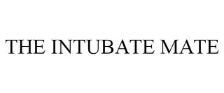 THE INTUBATE MATE
