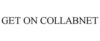 GET ON COLLABNET