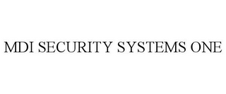 MDI SECURITY SYSTEMS ONE