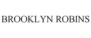 BROOKLYN ROBINS