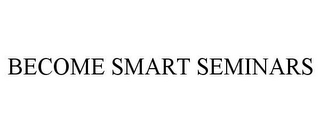 BECOME SMART SEMINARS