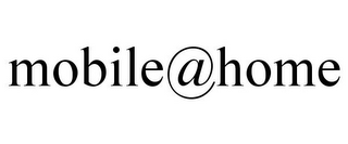 MOBILE@HOME