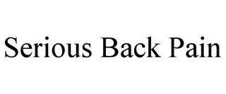 SERIOUS BACK PAIN