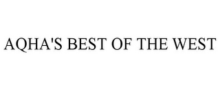 AQHA'S BEST OF THE WEST