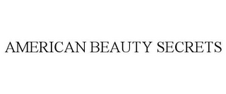 AMERICAN BEAUTY SECRETS