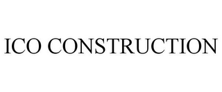 ICO CONSTRUCTION