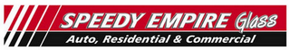 SPEEDY EMPIRE GLASS AUTO, RESIDENTIAL & COMMERCIAL
