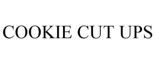 COOKIE CUT UPS