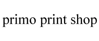 PRIMO PRINT SHOP