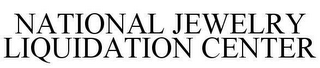 NATIONAL JEWELRY LIQUIDATION CENTER