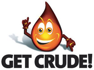 GET CRUDE!