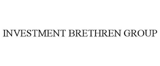 INVESTMENT BRETHREN GROUP