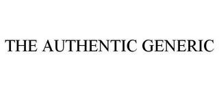 THE AUTHENTIC GENERIC