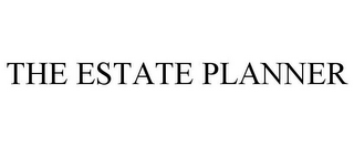 THE ESTATE PLANNER