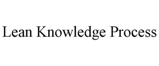 LEAN KNOWLEDGE PROCESS