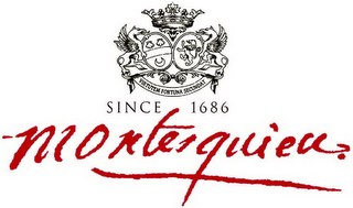 MONTESQUIEU SINCE 1686 VIRTUTEM FORTUNA SECUNDAT