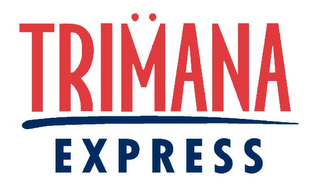 TRIMANA EXPRESS