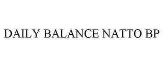 DAILY BALANCE NATTO BP