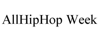 ALLHIPHOP WEEK