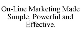 ON-LINE MARKETING MADE SIMPLE, POWERFUL AND EFFECTIVE.