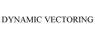 DYNAMIC VECTORING