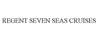 REGENT SEVEN SEAS CRUISES