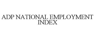 ADP NATIONAL EMPLOYMENT INDEX