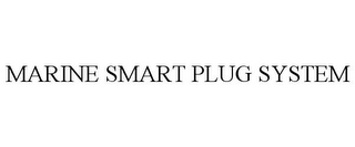 MARINE SMART PLUG SYSTEM