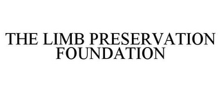 THE LIMB PRESERVATION FOUNDATION