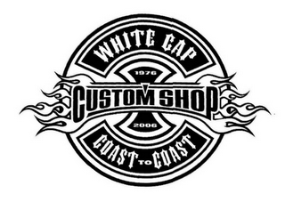 WHITE CAP CUSTOM SHOP COAST TO COAST 1976 2006