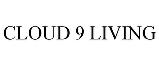 CLOUD 9 LIVING