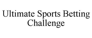 ULTIMATE SPORTS BETTING CHALLENGE