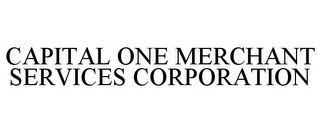 CAPITAL ONE MERCHANT SERVICES CORPORATION