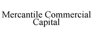 MERCANTILE COMMERCIAL CAPITAL