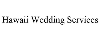 HAWAII WEDDING SERVICES