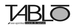 TABLO FREE-SPIRITED COOK & SERVE