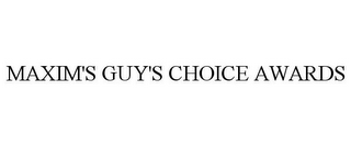 MAXIM'S GUY'S CHOICE AWARDS