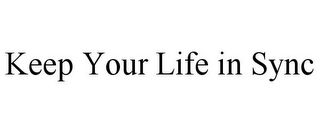 KEEP YOUR LIFE IN SYNC