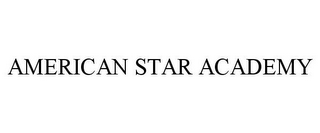 AMERICAN STAR ACADEMY