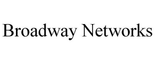 BROADWAY NETWORKS