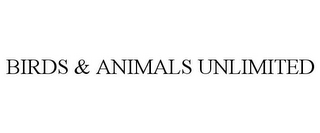BIRDS & ANIMALS UNLIMITED