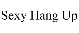 SEXY HANG UP