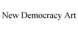 NEW DEMOCRACY ART