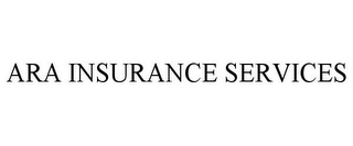 ARA INSURANCE SERVICES