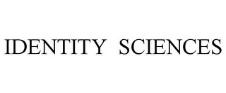 IDENTITY SCIENCES