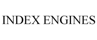 INDEX ENGINES