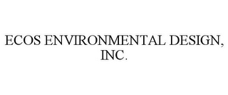 ECOS ENVIRONMENTAL DESIGN, INC.